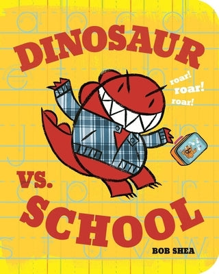 Dinosaur vs. School by Shea, Bob