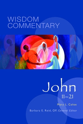 John 11-21: Volume 44 by Coloe, Mary L.