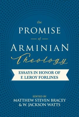 The Promise of Arminian Theology by Bracey, Matthew Steven