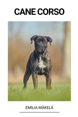 Cane Corso by M&#228;kel&#228;, Emilia