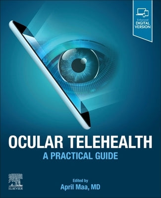 Ocular Telehealth: A Practical Guide by Maa, April