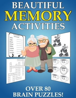 Beautiful Memory Activities: Over 80 Brain Puzzles (For Memory Loss Adults) by Books, Autumn