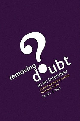 Removing Doubt in an Interview by Hoss, Eric C.