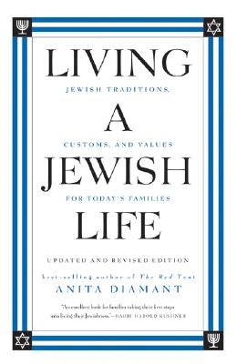 Living a Jewish Life: Jewish Traditions, Customs, and Values for Today's Families by Diamant, Anita