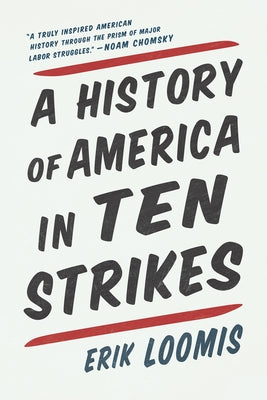 A History of America in Ten Strikes by Loomis, Erik