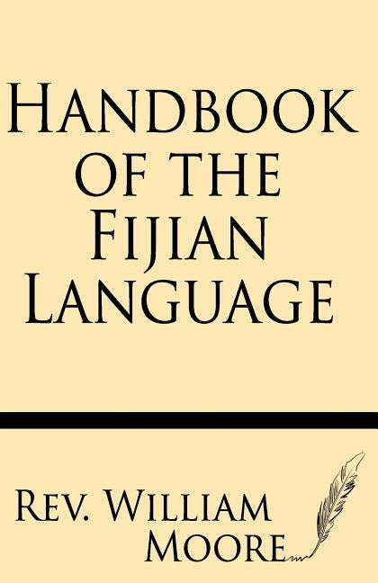 Handbook of the Fijian Language by Moore, William