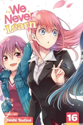 We Never Learn, Vol. 16, 16 by Tsutsui, Taishi