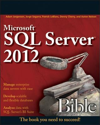 Microsoft SQL Server 2012 Bible by Jorgensen, Adam