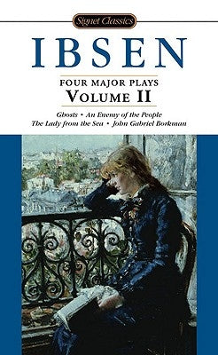 Four Major Plays, Volume II by Ibsen, Henrik