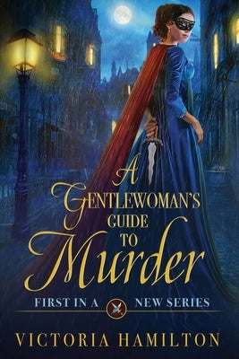 A Gentlewoman's Guide to Murder by Hamilton, Victoria