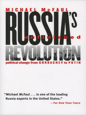 Russia's Unfinished Revolution by McFaul, Michael