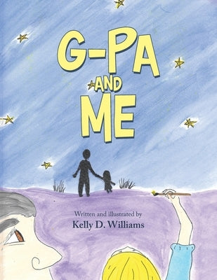 G-Pa and Me by Williams, Kelly D.