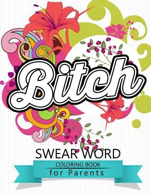 Swear Word coloring Book for Parents: Adult coloring books, Unleash your inner-parent! by Rudy Team