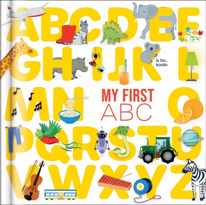 My First ABC: From ABC to Xyz by Laforest, Carine