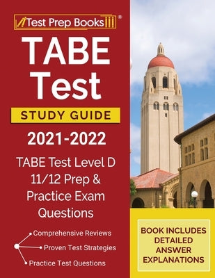 TABE Test Study Guide 2021-2022: TABE Test Level D 11/12 Study Guide and Practice Exam Questions [Book Includes Detailed Answer Explanations] by Tpb Publishing