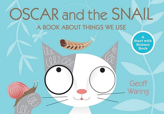 Oscar and the Snail: A Book about Things That We Use by Waring, Geoff