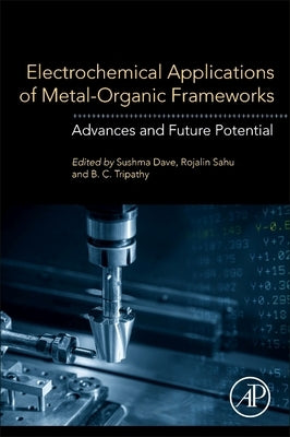 Electrochemical Applications of Metal-Organic Frameworks: Advances and Future Potential by Dave, Sushma