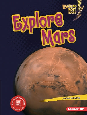 Explore Mars by Golusky, Jackie