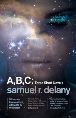 A, B, C: Three Short Novels: The Jewels of Aptor, The Ballad of Beta-2, They Fly at Ciron by Delany, Samuel R.