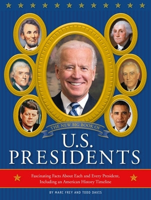The New Big Book of U.S. Presidents 2020 Edition: Fascinating Facts about Each and Every President, Including an American History Timeline by Running Press