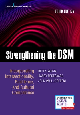 Strengthening the Dsm, Third Edition: Incorporating Intersectionality, Resilience, and Cultural Competence by Garcia, Betty