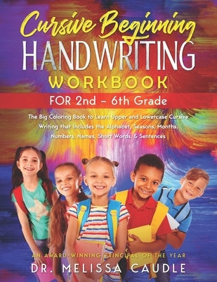 CURSIVE BEGINNING HANDWRITING WORKBOOK for 2nd - 6th GRADE: The Big Coloring Book to Learn Upper and Lowercase Cursive Writing That Includes the Alpha by Ayyaz, Sidra