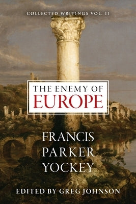 The Enemy of Europe by Yockey, Francis Parker
