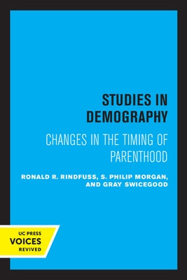 First Births in America: Changes in the Timing of Parenthood Volume 2 by Rindfuss, Ronald R.
