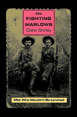 The Fighting Marlows: Men Who Wouldn't Be Lynched by Shirley, Glenn