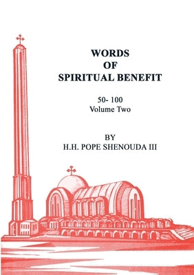 Words of Spiritual Benefit Volume 2 by Shenouda, Pope, III