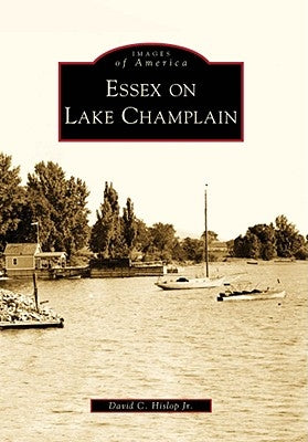 Essex on Lake Champlain by Hislop Jr, David C.