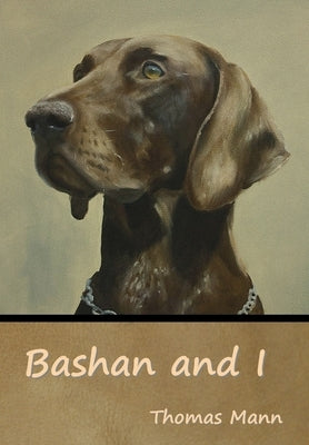 Bashan and I by Mann, Thomas