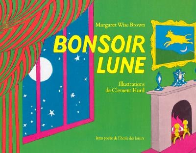 Bonsoir Lune by Brown, Margaret Wise