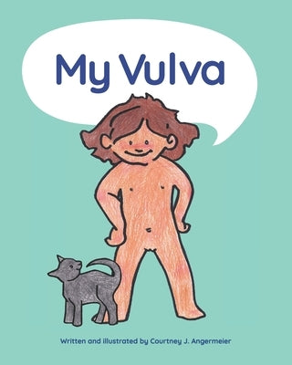 My Vulva by Angermeier, Courtney J.