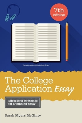 The College Application Essay by McGinty, Sarah Myers