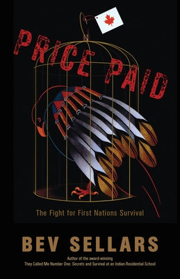 Price Paid: The Fight for First Nations Survival by Sellars, Bev