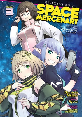 Reborn as a Space Mercenary: I Woke Up Piloting the Strongest Starship! (Manga) Vol. 3 by Ryuto