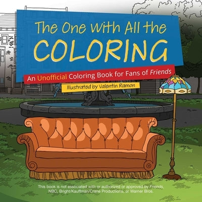The One with All the Coloring: An Unofficial Coloring Book for Fans of Friends by Ramon, Valentin