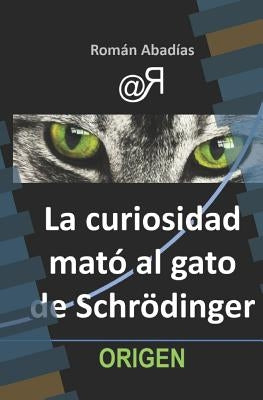 La curiosidad mató al gato de Schrödinger by Leon, Eva