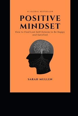 Positive Mindset by Mullen, Sarah