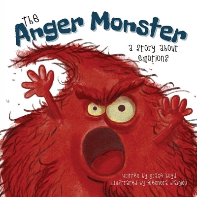 The Anger Monster: A Story About Emotions by Boyd, Grace