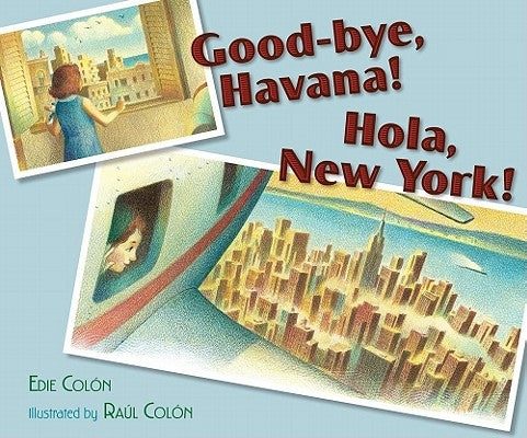 Good-Bye, Havana! Hola, New York! by Colon, Edie