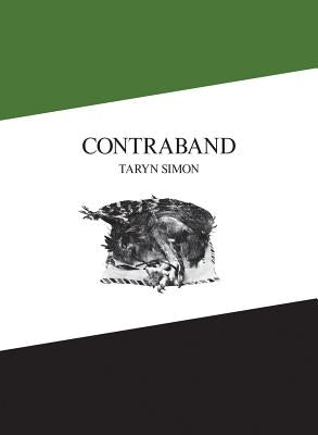 Taryn Simon: Contraband by Simon, Taryn