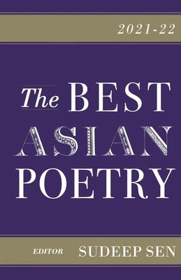 The Best Asian Poetry 2021-22 by Sen, Sudeep