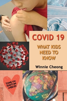 Covid 19 - What Kids Need to Know by Cheong, Winnie