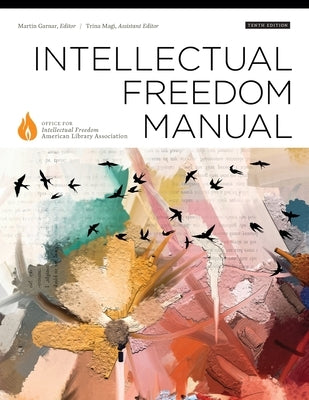 Intellectual Freedom Manual by Magi, Trina