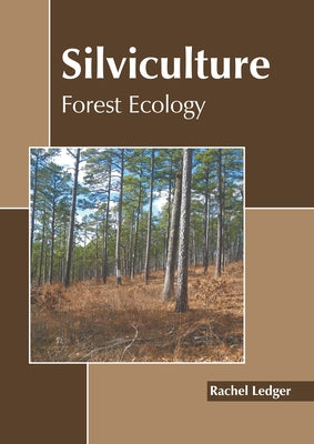 Silviculture: Forest Ecology by Ledger, Rachel