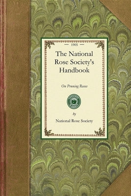 Handbook on Pruning Roses by National Rose Society