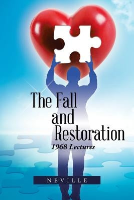 The Fall and Restoration: 1968 Lectures by Neville