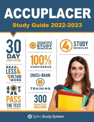 ACCUPLACER Study Guide: Spire Study System & Accuplacer Test Prep Guide with Accuplacer Practice Test Review Questions by Accuplacer Study Guide Team